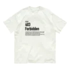 kengochiの403 Forbidden エラーコードシリーズ オーガニックコットンTシャツ