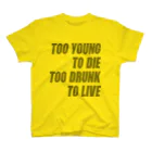 ma_jinのTOO YOUNG TO DIE Regular Fit T-Shirt