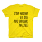 ma_jinのTOO YOUNG TO DIE スタンダードTシャツ