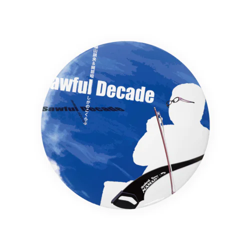 Sawful  Decade Tin Badge