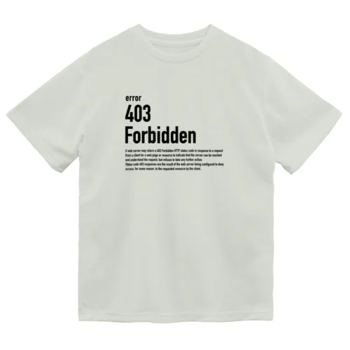 403 Forbidden エラーコードシリーズ Dry T-Shirt