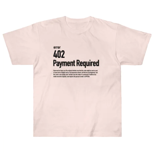 402 Payment Required Heavyweight T-Shirt