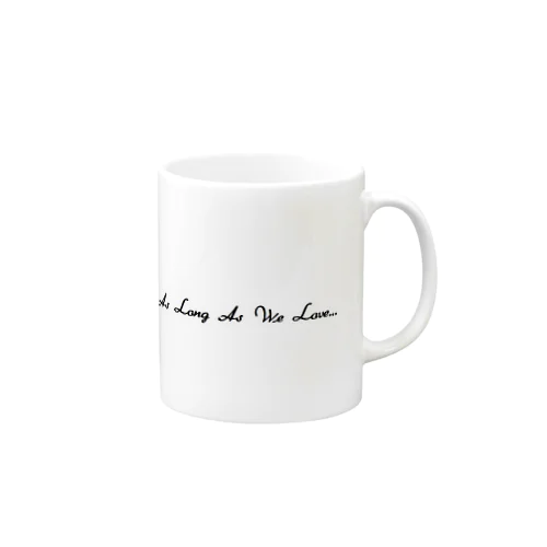 as long as we love... Mug