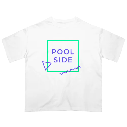 POOLSIDE オーバーサイズTシャツ