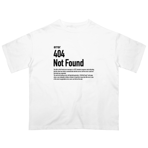 404 Not Found（エラーコードシリーズ） オーバーサイズTシャツ