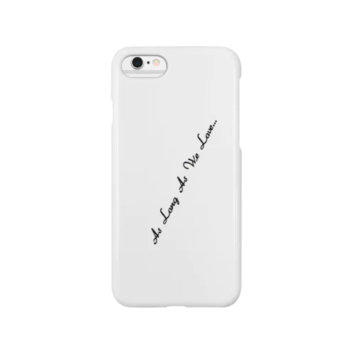 as long as we love... Smartphone Case