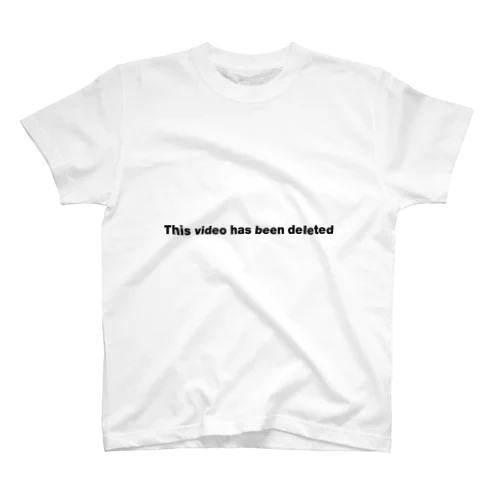 This video has been deleted Regular Fit T-Shirt