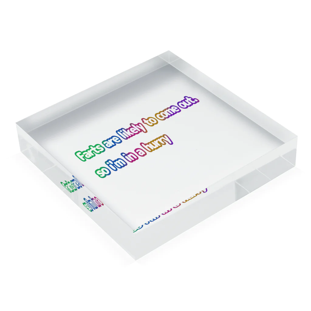 ken_ikedaのおしゃれ英語Tシャツ(オナラが出そう 急いでます) Acrylic Block :placed flat