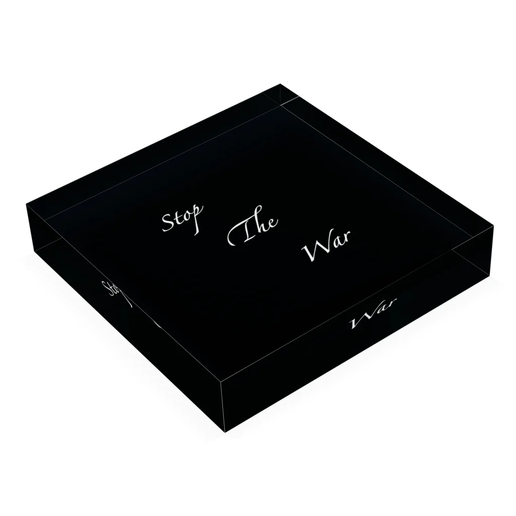 よってらっしゃい見てらっしゃいのStopTheWar Acrylic Block :placed flat