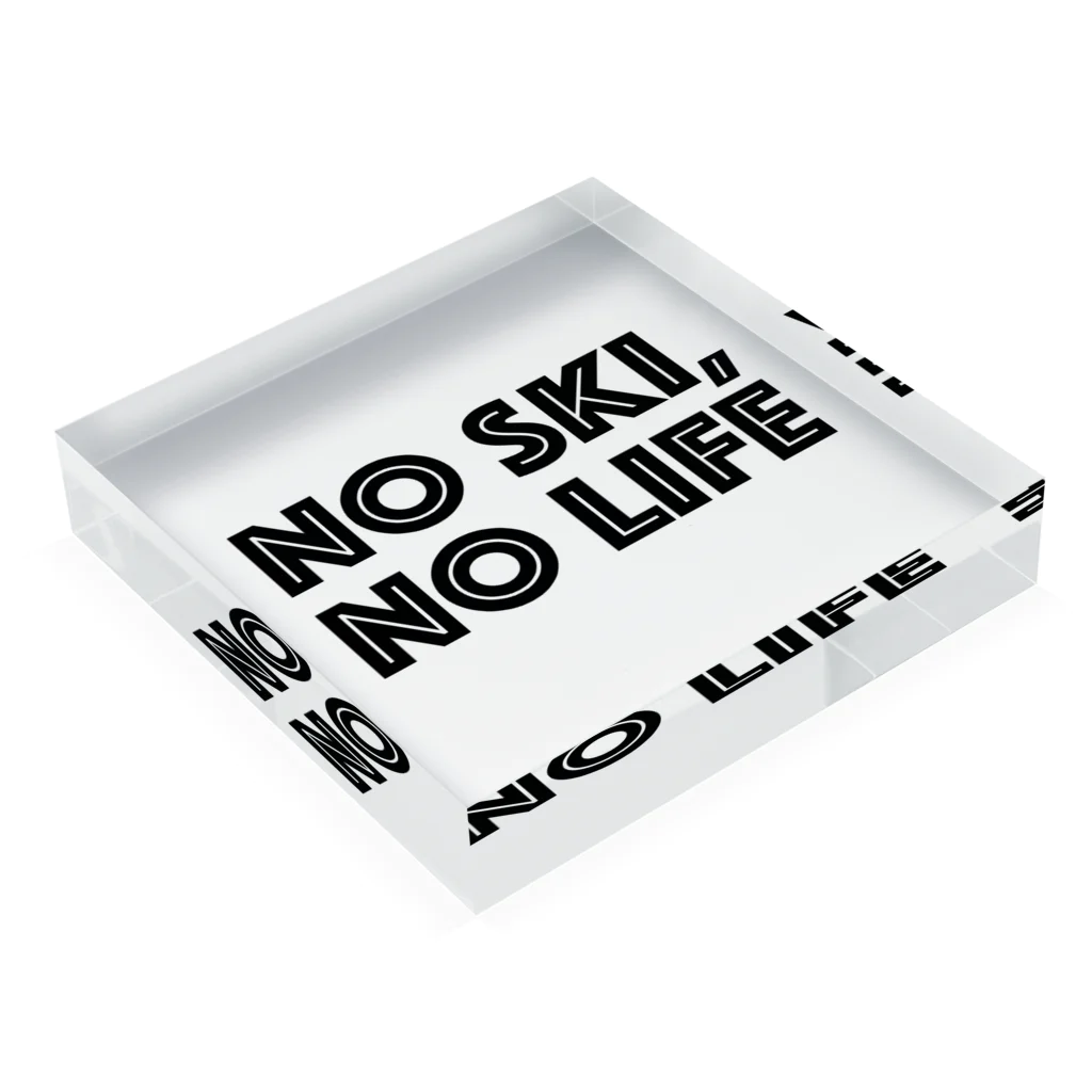 SNOW LIFE JOURNEYのNO SKI, NO LIFE アクリルブロックの平置き