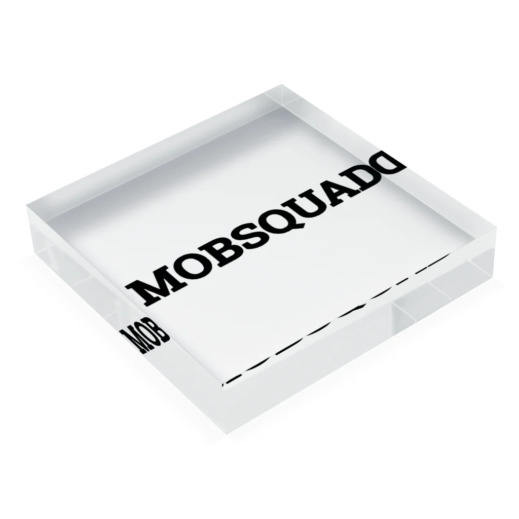 MOBSQUADのMOBSQUAD Acrylic Block :placed flat