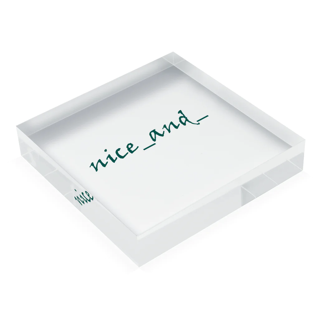 nice_and_のnice_and_natural Acrylic Block :placed flat