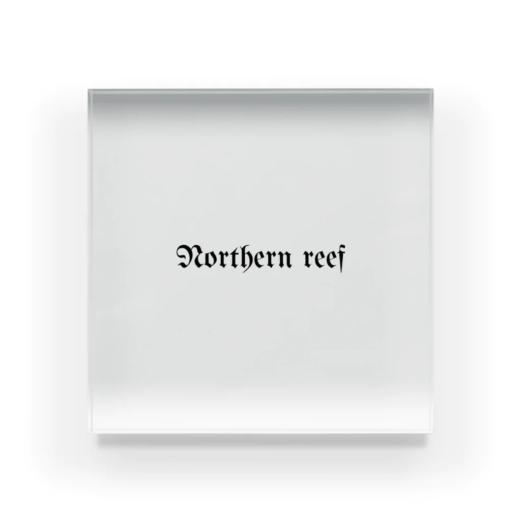 Northern reef のNorthern reef  ノーザンリーフ　 Acrylic Block