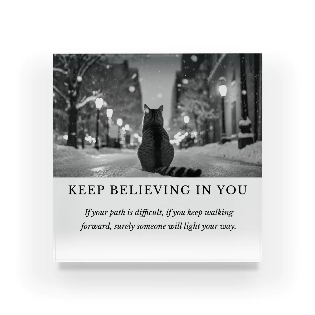 野良猫は星空の夢を見るの【猫】KEEP BELIEVING IN YOU その2【文字黒】 アクリルブロック