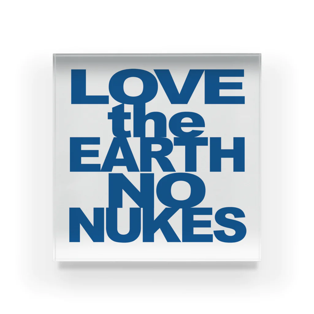 Two Doors Store  (feat.TeamLINKS）のウェイト LOVE the EARTH NO NUKES Acrylic Block