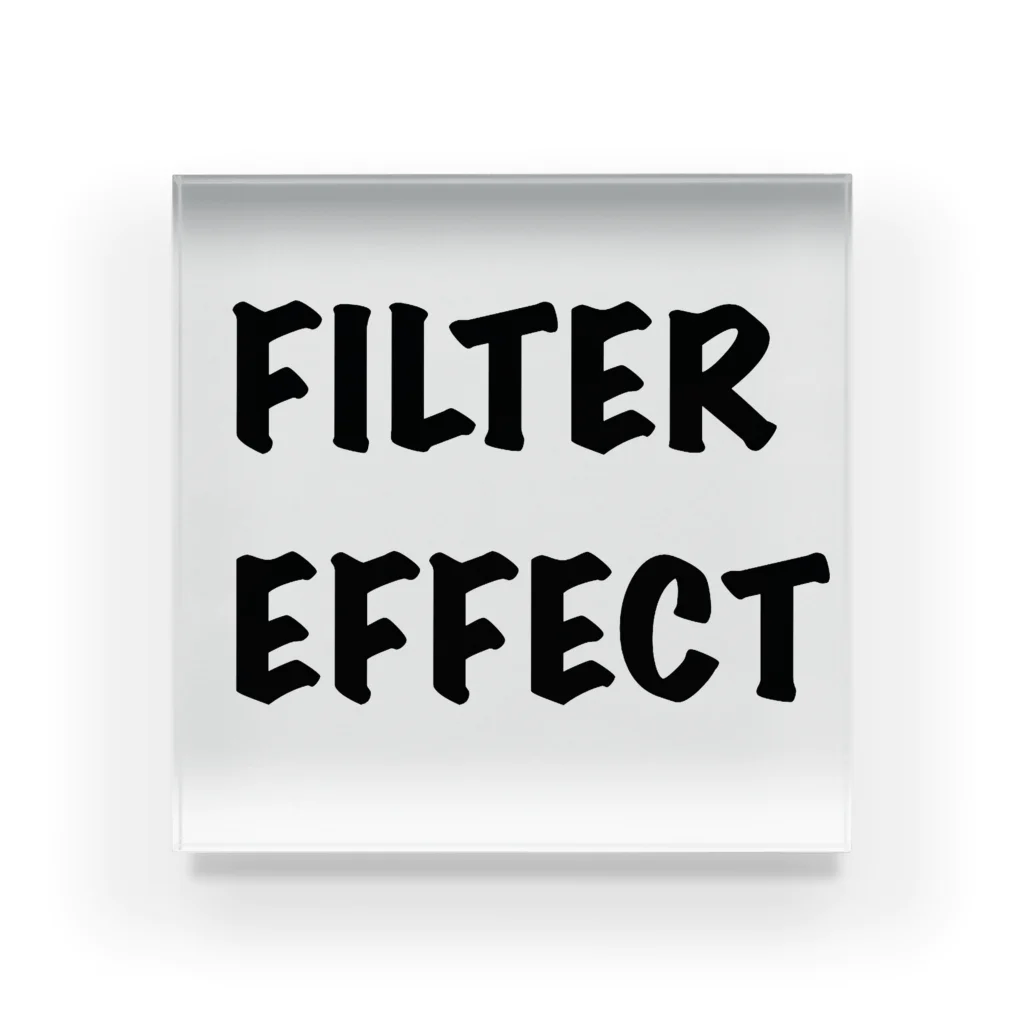 Filter EffectのFILTER EFFECT アクリルブロック