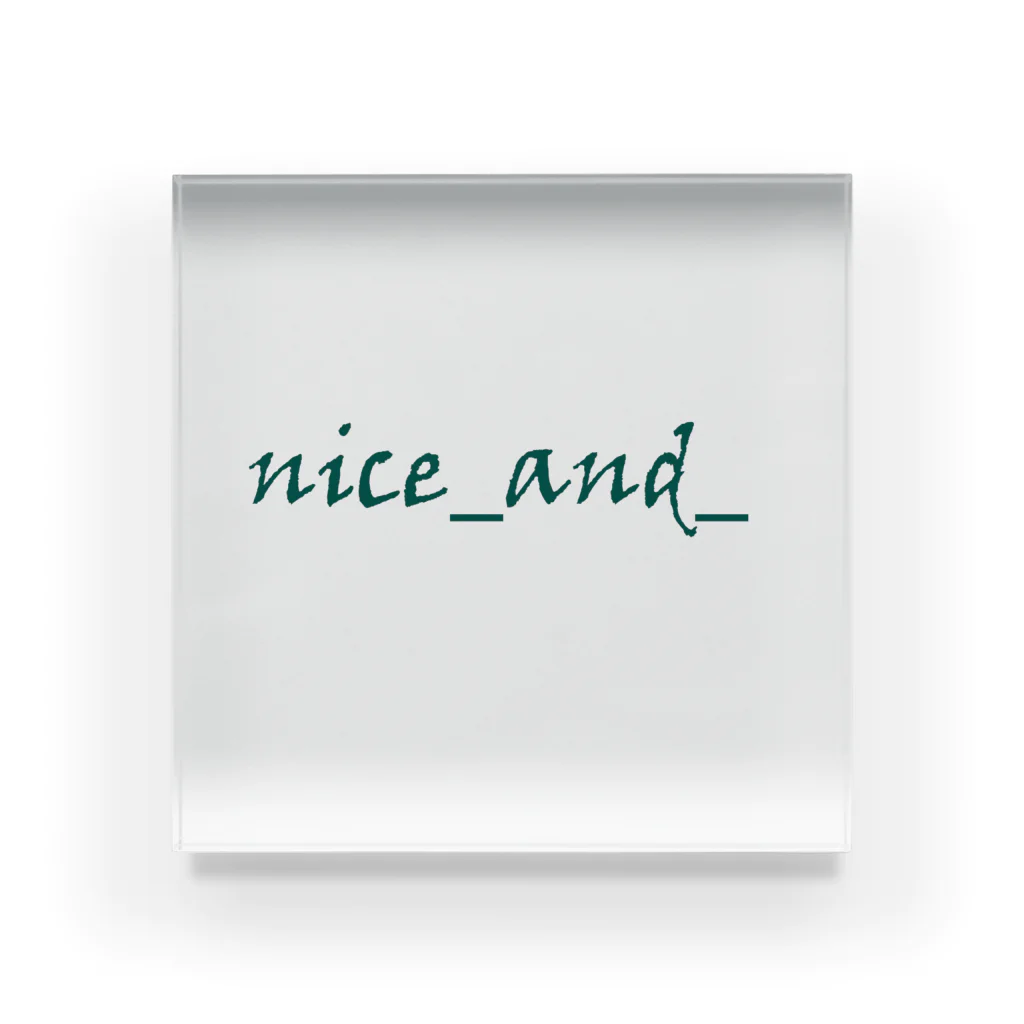 nice_and_のnice_and_natural アクリルブロック