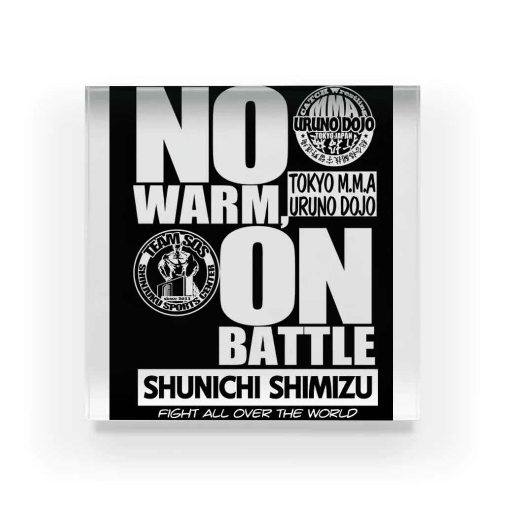 TeamSOSの雑貨屋さんのNO WARM,ON BATTLE Acrylic Block