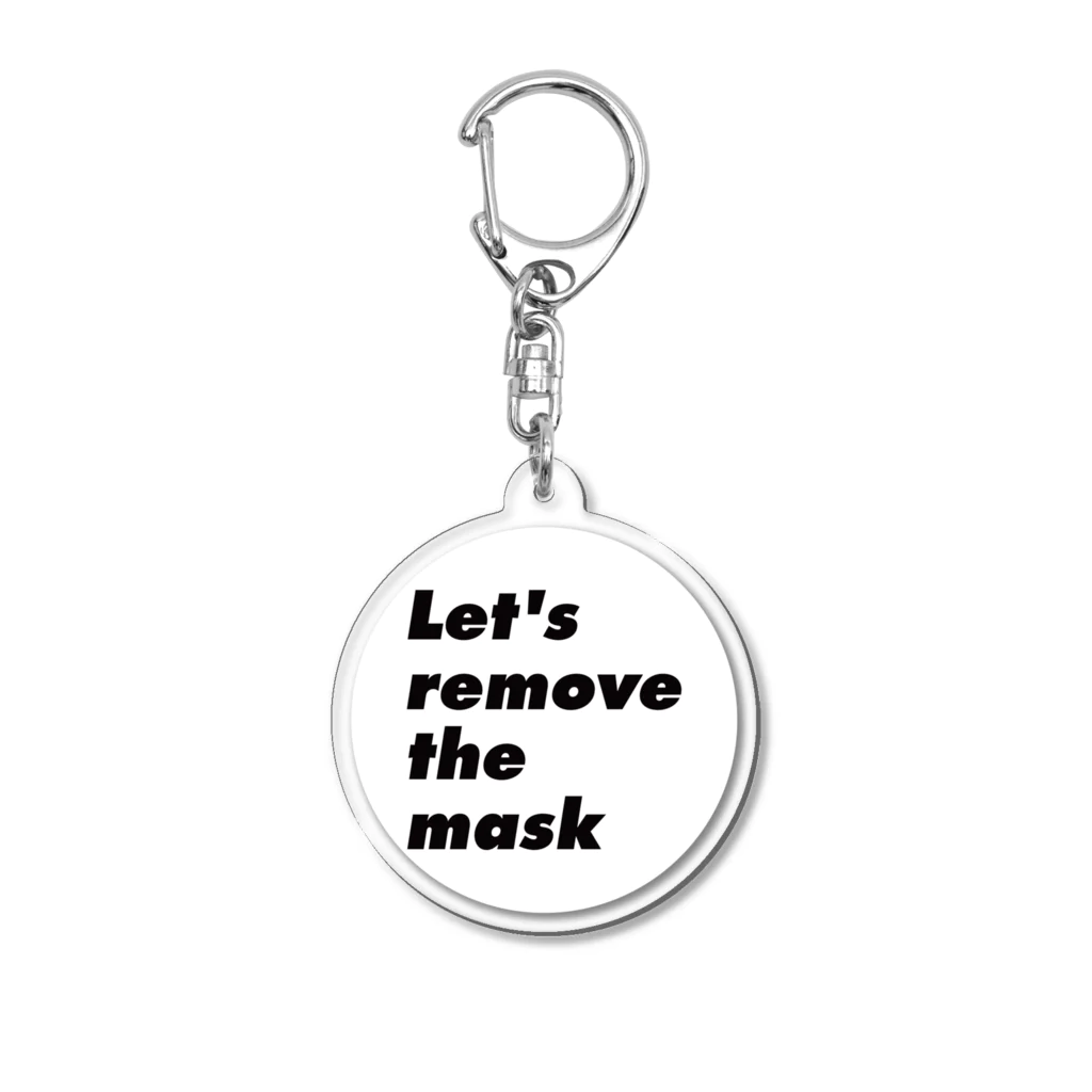 No Mask, My Choice. のLet's remove the mask Acrylic Key Chain