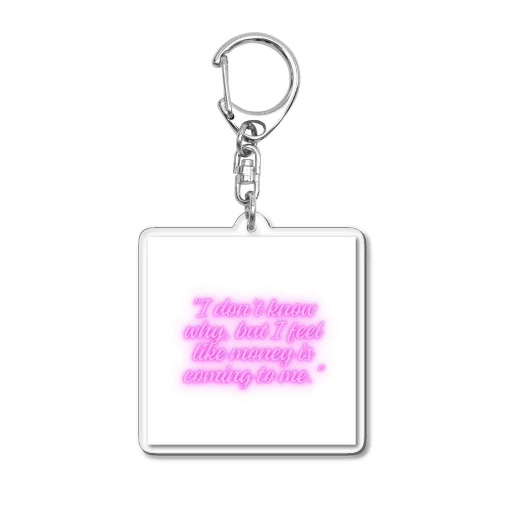 Yamapの"I don't know why, but I feel like money is coming to me." Acrylic Key Chain