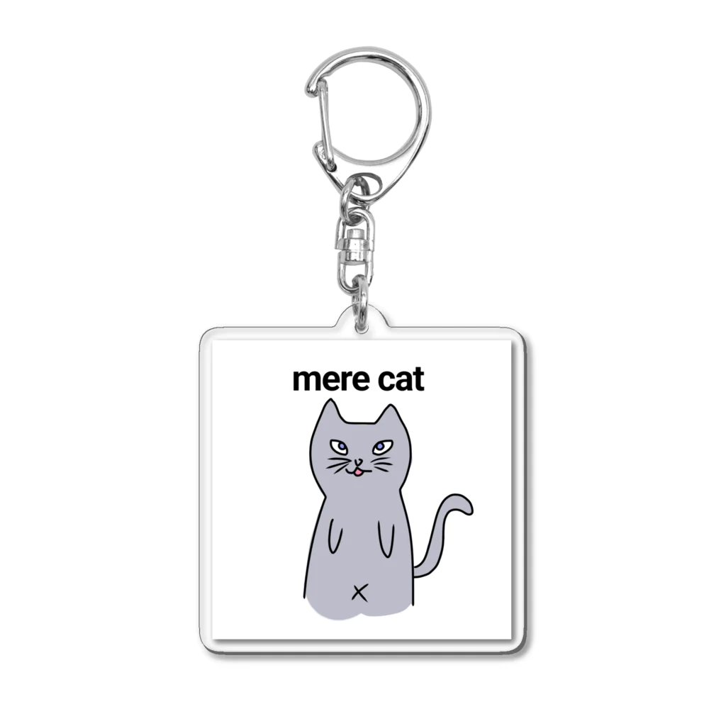 atataのmere cat ただの猫 Acrylic Key Chain