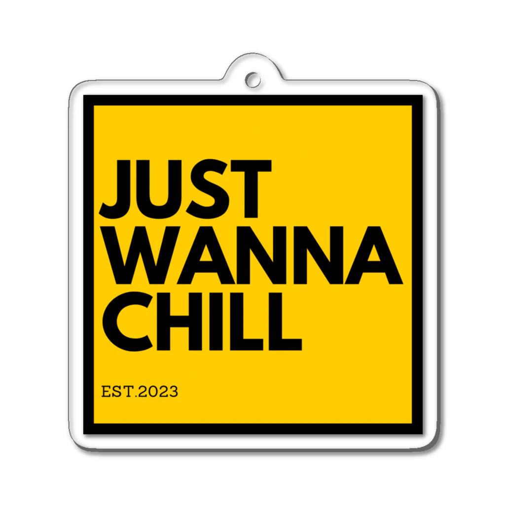 JUST WANNA CHILLのJUST WANNA CHILL アクリルキーホルダー