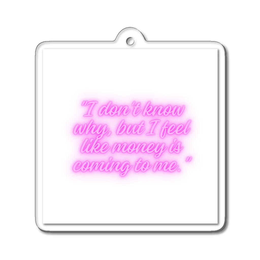 Yamapの"I don't know why, but I feel like money is coming to me." Acrylic Key Chain