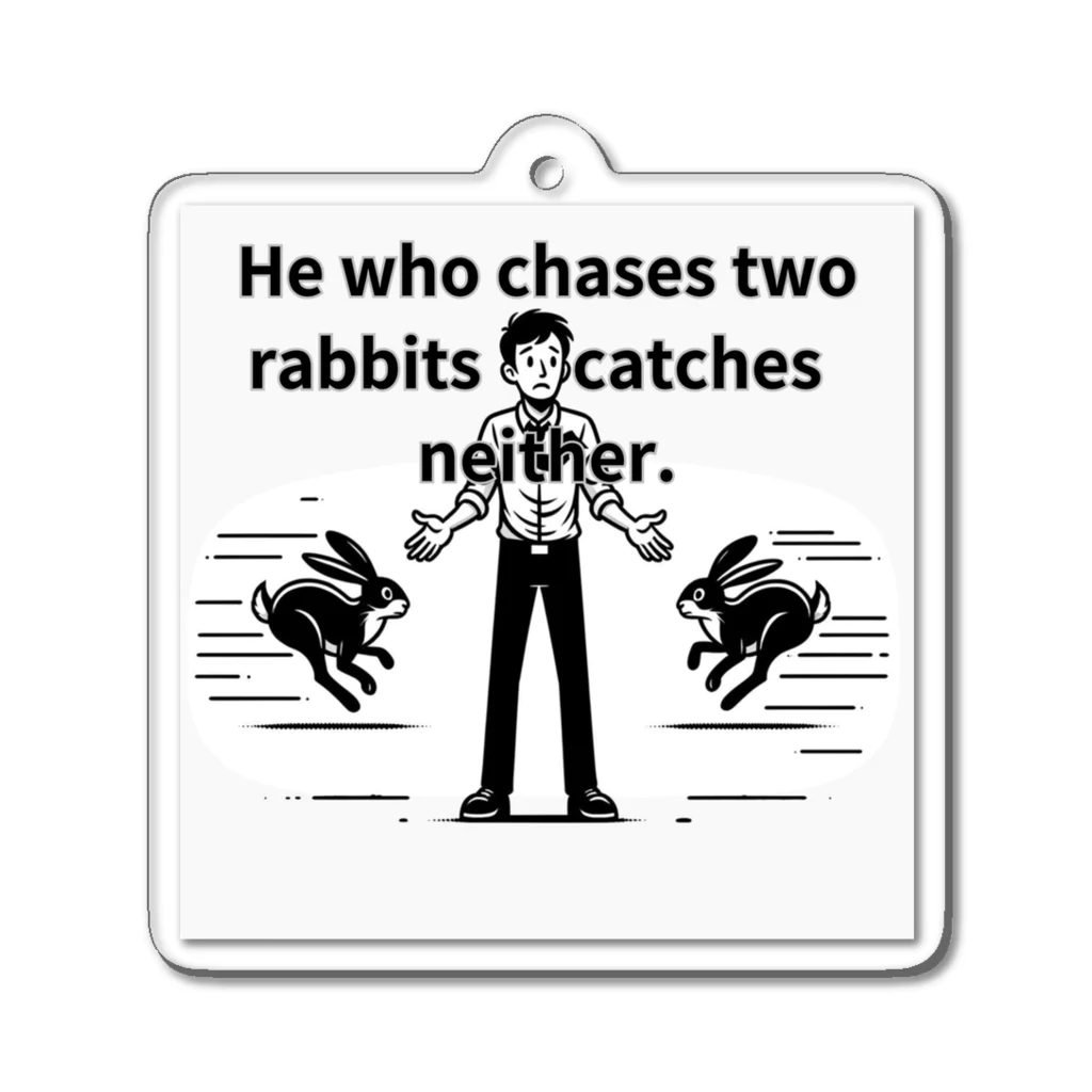 &AIの二兎追うものは一兎をも得ず(He who chases two rabbits catches neither.) アクリルキーホルダー