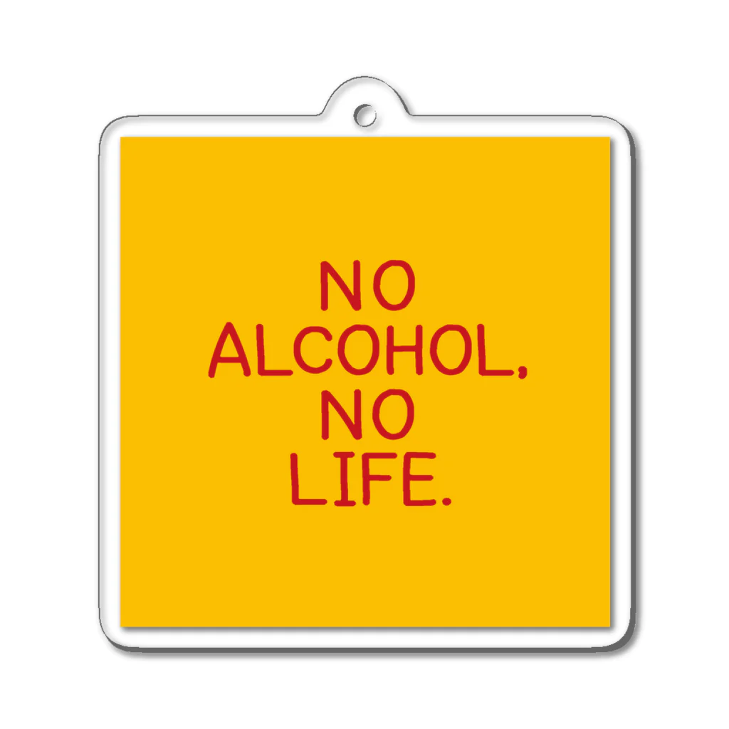 stereovisionのNO ALCOHOL, NO LIFE. Acrylic Key Chain