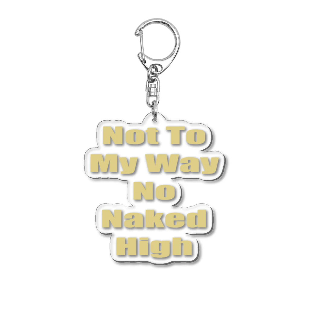 NakedHighの夏前のネイキッドハイ　NotToMyWayNoNakedHigh　ベージュ Acrylic Key Chain