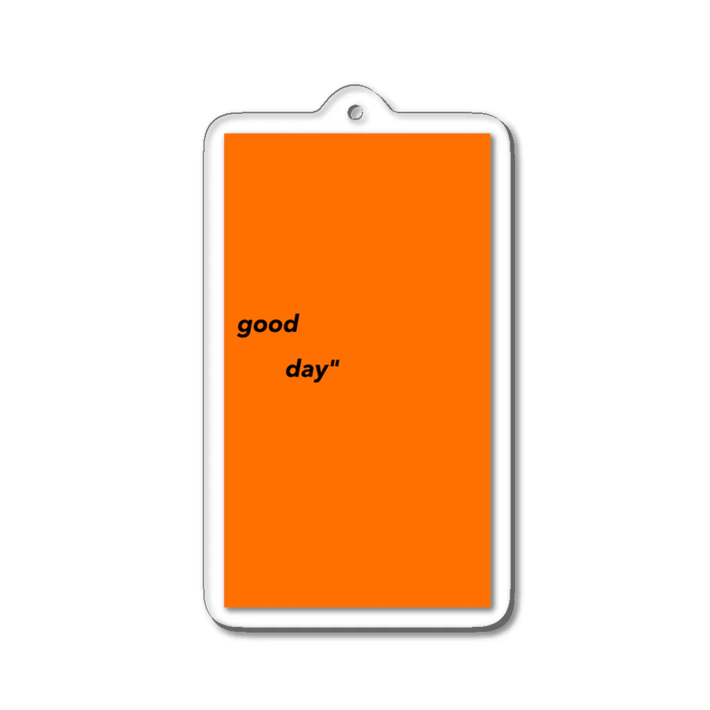good day"のgood day" Acrylic Key Chain