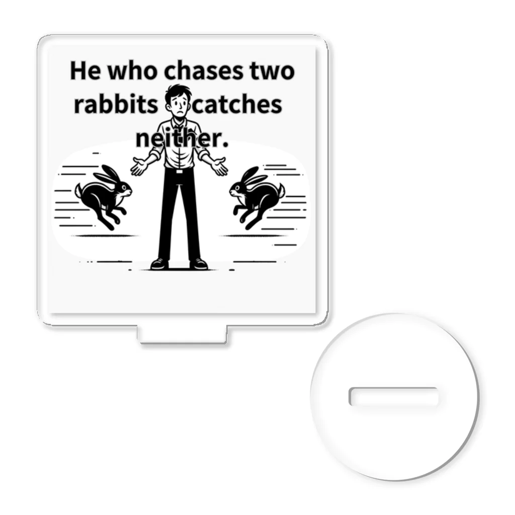 &AIの二兎追うものは一兎をも得ず(He who chases two rabbits catches neither.) Acrylic Stand