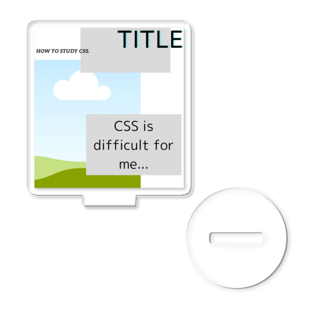 Sounds Focus&RelaxのI got CSS! アクリルスタンド