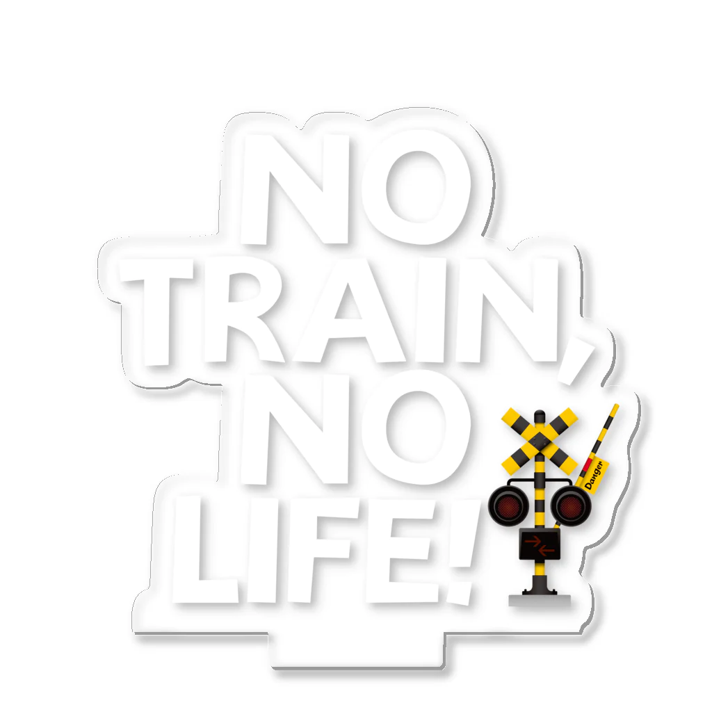 Train Kids! SOUVENIR SHOPのNO TRAIN, NO LIFE ! / 文字色 : 白 ver. アクリルスタンド