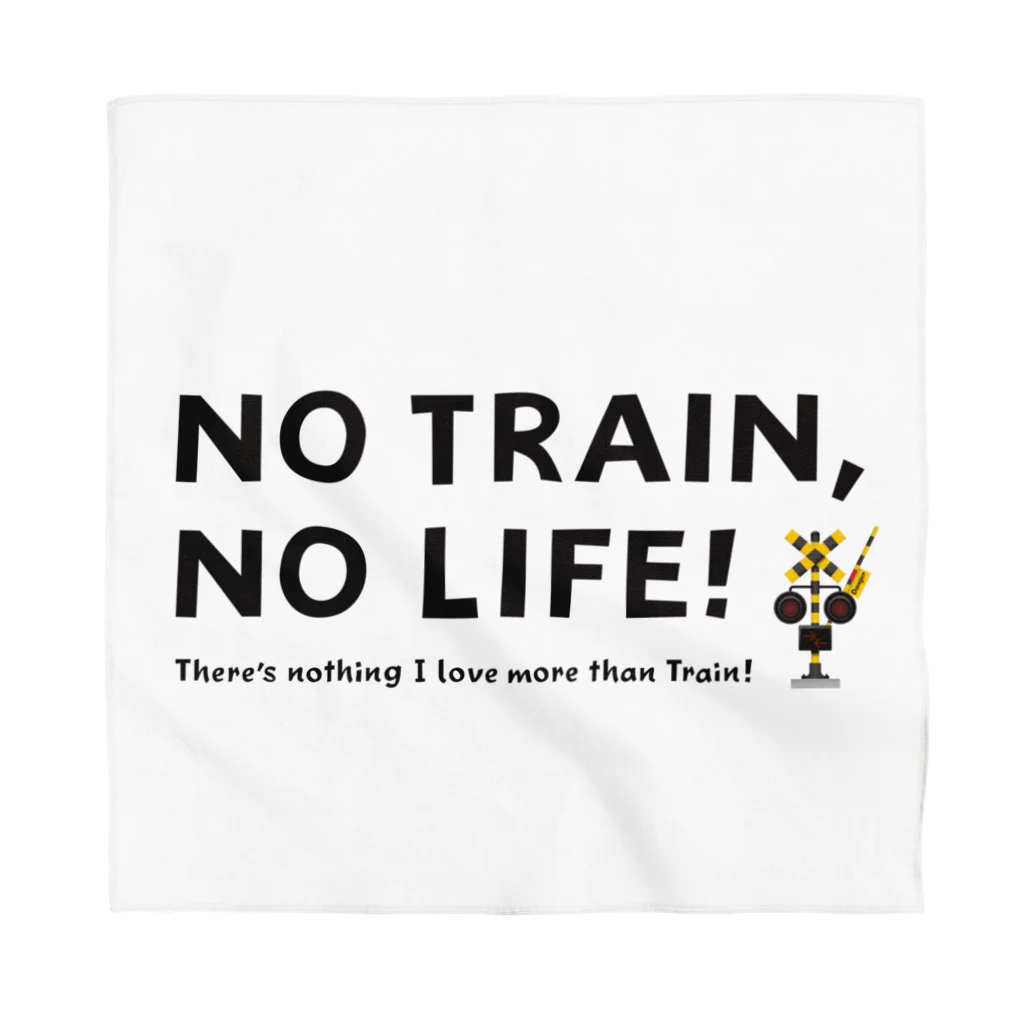 Train Kids! SOUVENIR SHOPのNO TRAIN, NO LIFE ! バンダナ