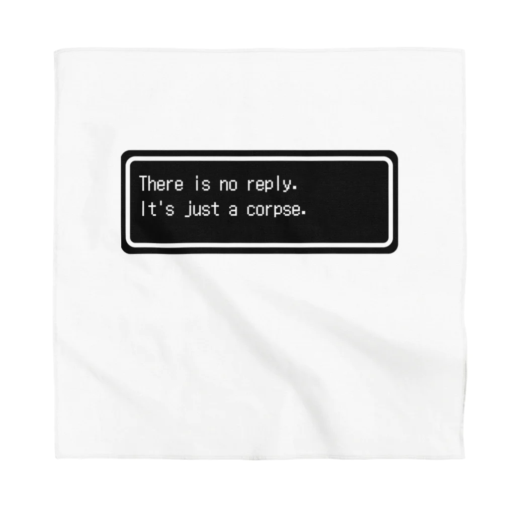NEW.Retoroの『There is no reply. It's just a corpse.』白ロゴ Bandana