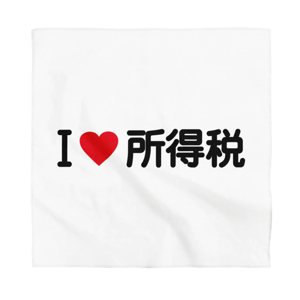 着る文字屋のI LOVE 所得税 / アイラブ所得税 Bandana