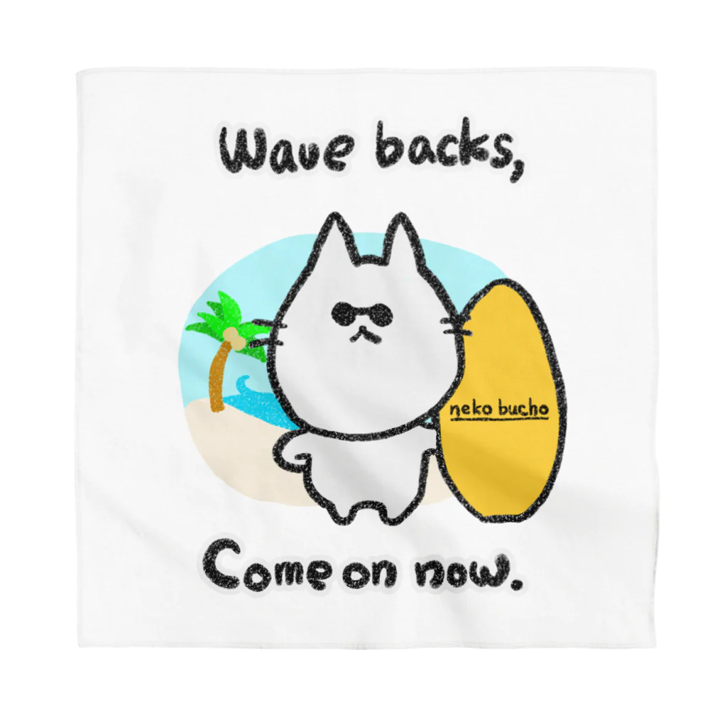 Momotamaのグッズ：サーファーねこ部長「Wave backs, Come on now.」 バンダナ