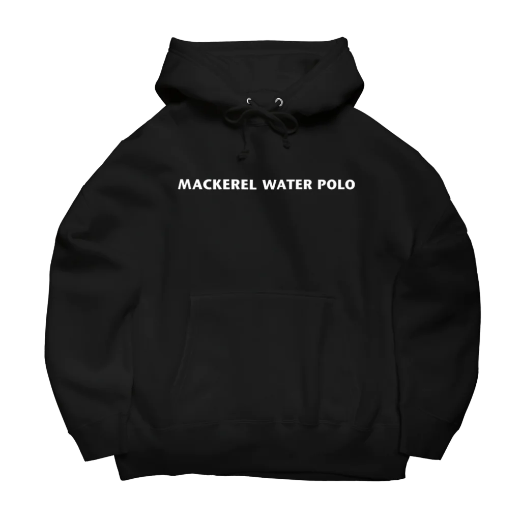 MACKEREL WATER POLOのMACKEREL（文字のみ）片面プリント Big Hoodie