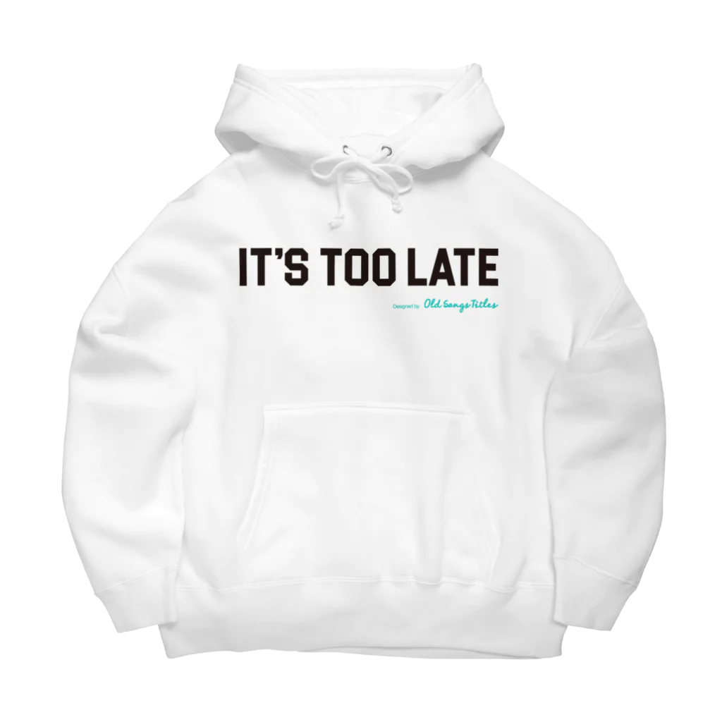 Old Songs TitlesのIt's Too Late Big Hoodie