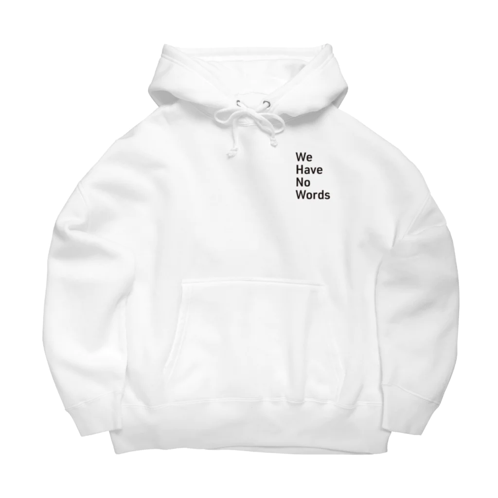 We Have No Words.の”We Have No Words" Big Silhouette Hoodie ビッグシルエットパーカー