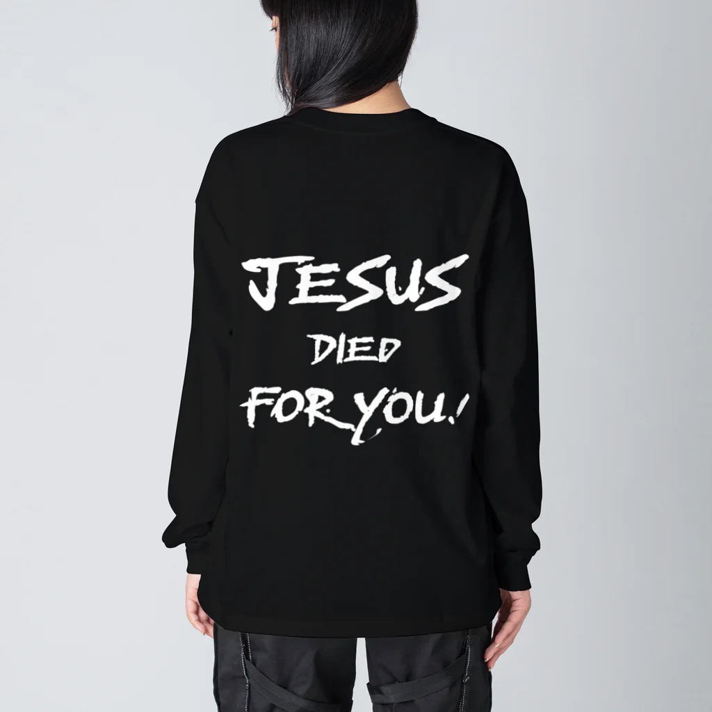 シャロームのバックプリント　白文字　JESUS DIED FOR YOU!  Big Long Sleeve T-Shirt