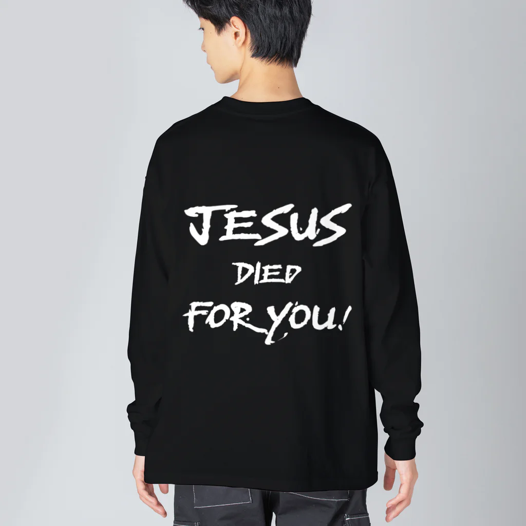 シャロームのバックプリント　白文字　JESUS DIED FOR YOU!  Big Long Sleeve T-Shirt