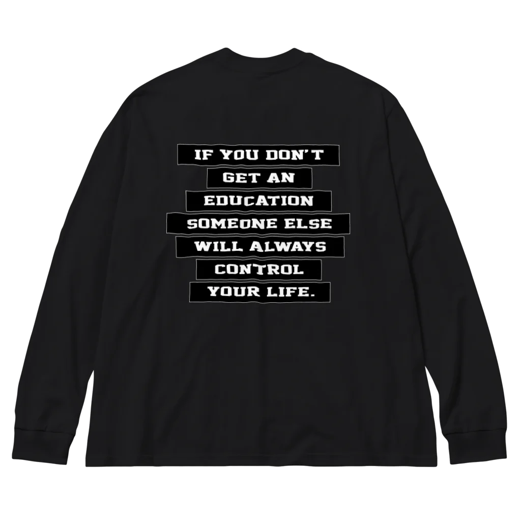 R.MuttのIF YOU DON'T GET AN EDUCATION SOMEONE ELSE WILL ALWAYS CONTROL YOUR LIFE. ビッグシルエットロングスリーブTシャツ