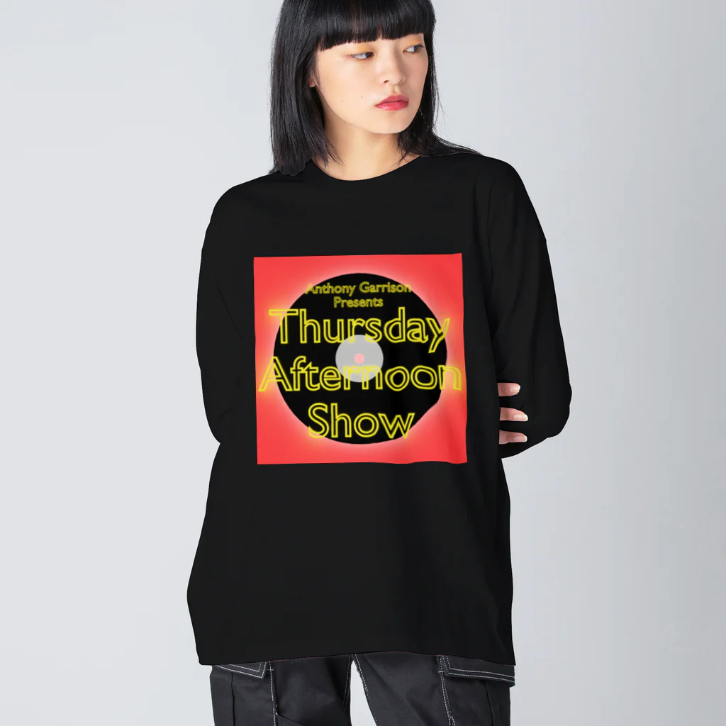 あでぃ親父のAnthony Garrison presents Thursday Afternoon Show Big Long Sleeve T-Shirt