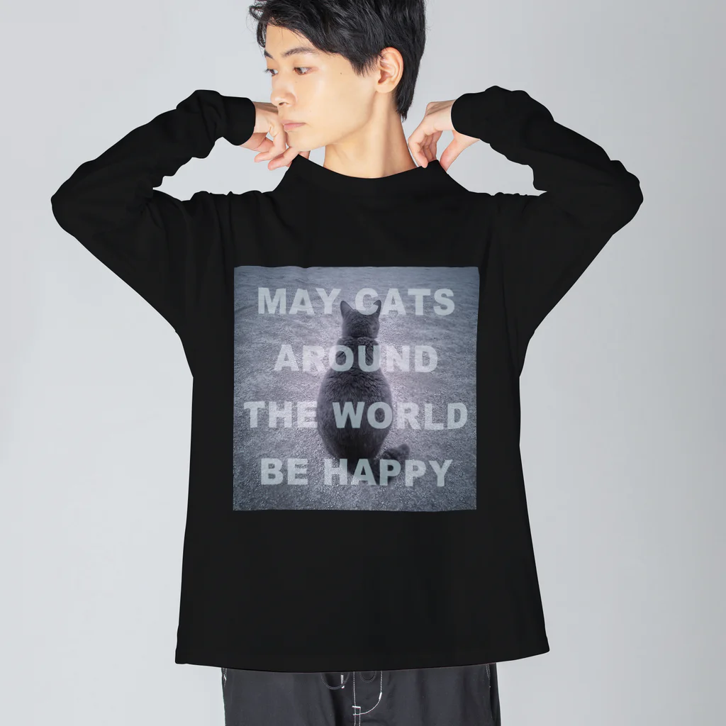 ねことつりのMay cats around the world be happy ビッグシルエットロングスリーブTシャツ