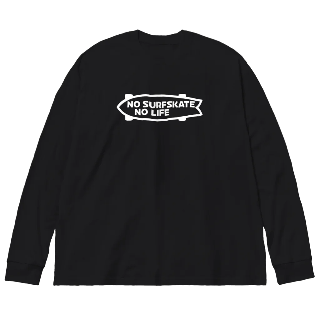 QUQU_WORKSのノーサーフスケートノーライフ サーフスケートボードデザイン ホワイト Big Long Sleeve T-Shirt