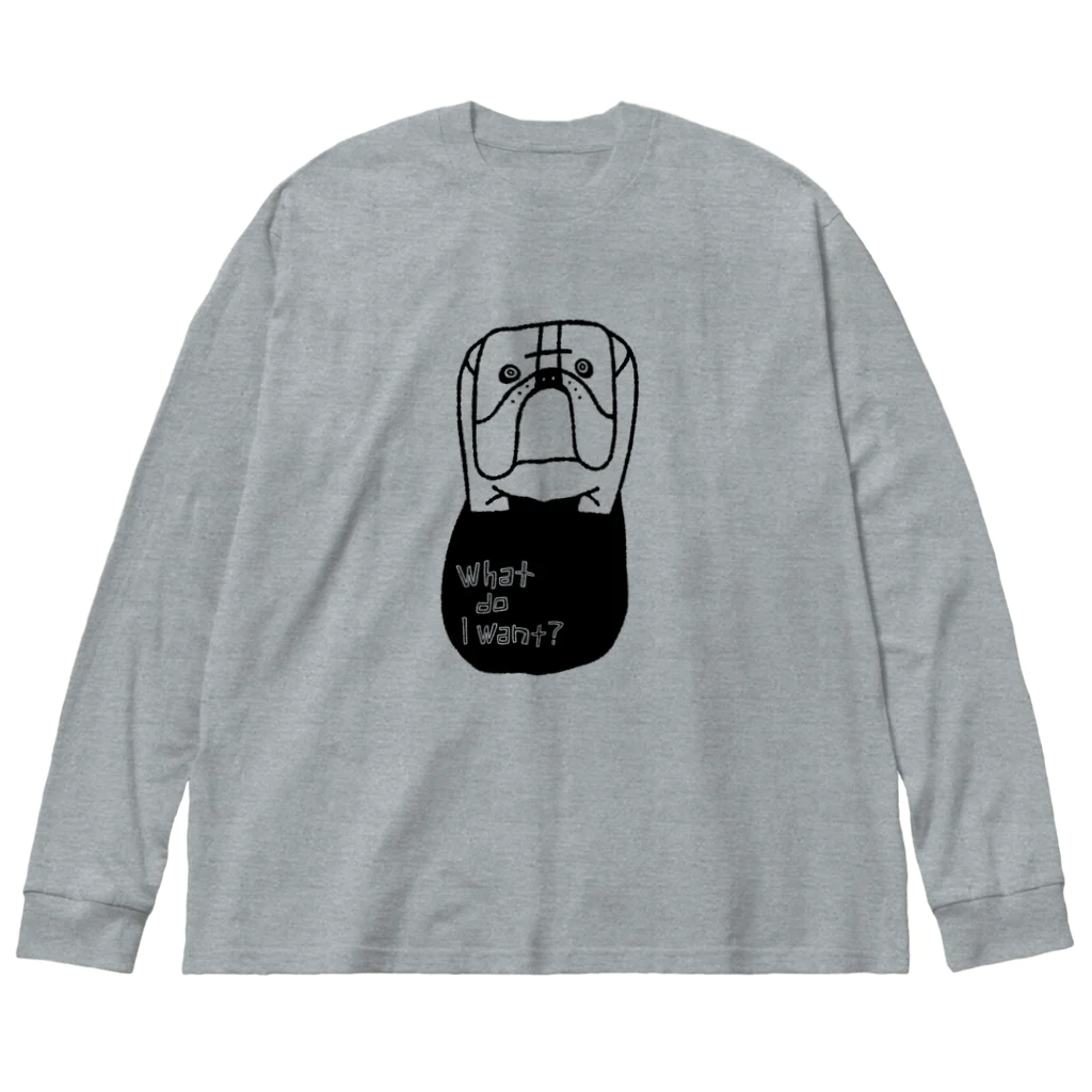 boo-banaのWhat do I want? Big Long Sleeve T-Shirt