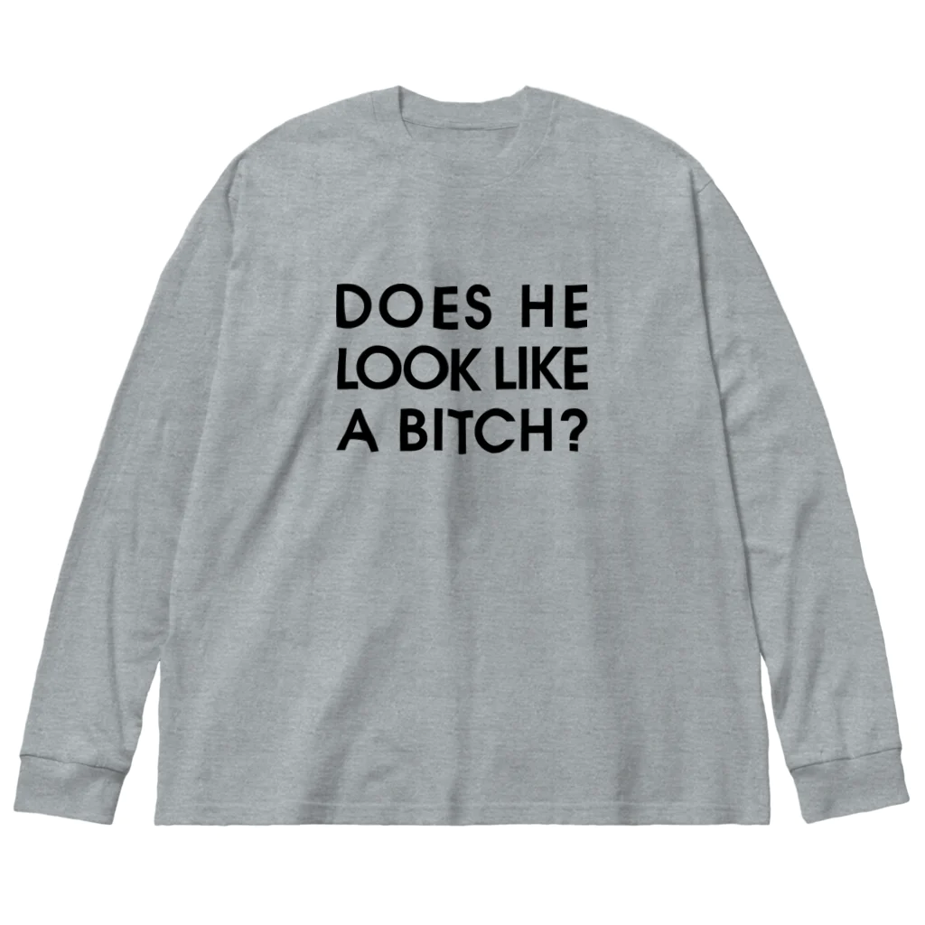 stereovisionのDOES HE LOOK LIKE A BITCH? Big Long Sleeve T-Shirt