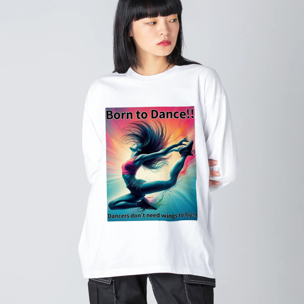 Koji_YamanouchiのBorn to Dance!! （踊るために生まれた!!)【やまぴーデザインvol.1】 ビッグシルエットロングスリーブTシャツ